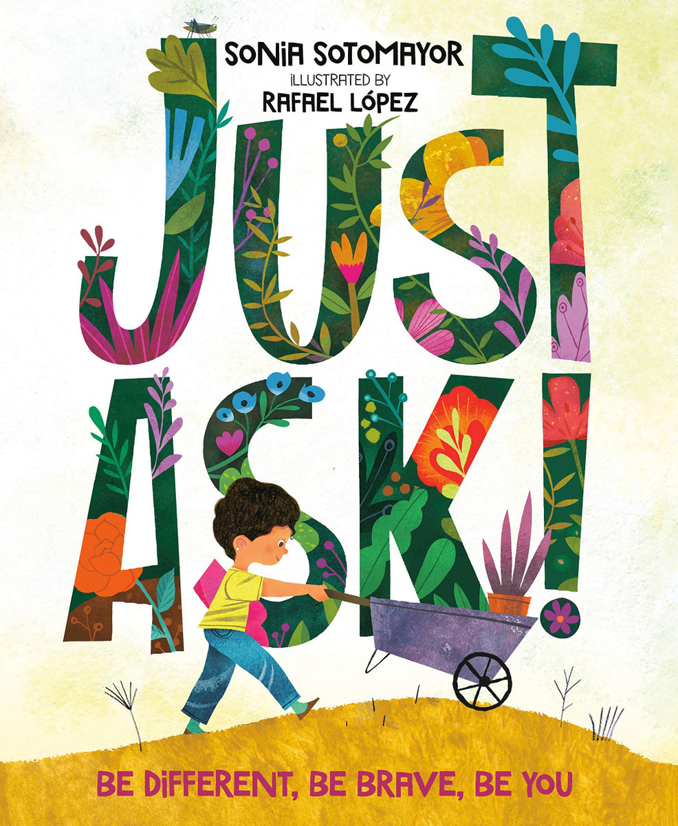 Just Ask! Be Different, Be Brave, Be You book cover. Features a child pushing a wheelbarrow filled with pots of plants. They wear a yellow t-shirt and blue pants. They have short, curly, brown hair.
